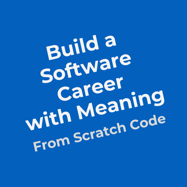 Build a Software Career with Meaning